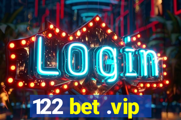 122 bet .vip